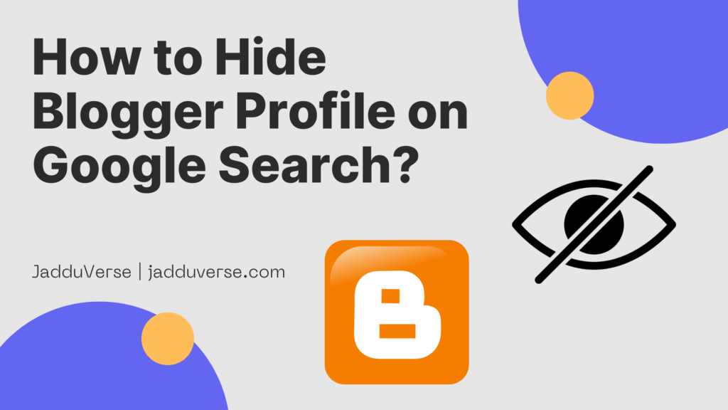 How to Hide Blogger Profile on Google Search?